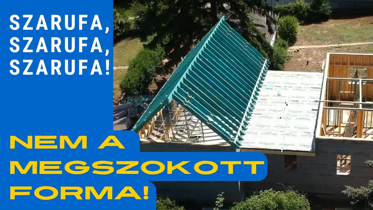 NEM A MEGSZOKOTT FORMA! - Szarufa, szarufa, szarufa! 4. rész.