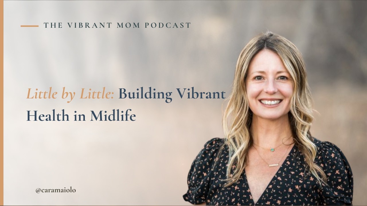Little by Little: Building Vibrant Health in Midlife