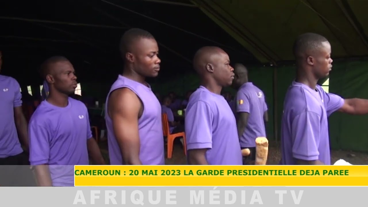 AFRIQUE MEDIA TV : 20 MAI 2023 LA GARDE PRESIDENTIELLE DEJA PARÉE