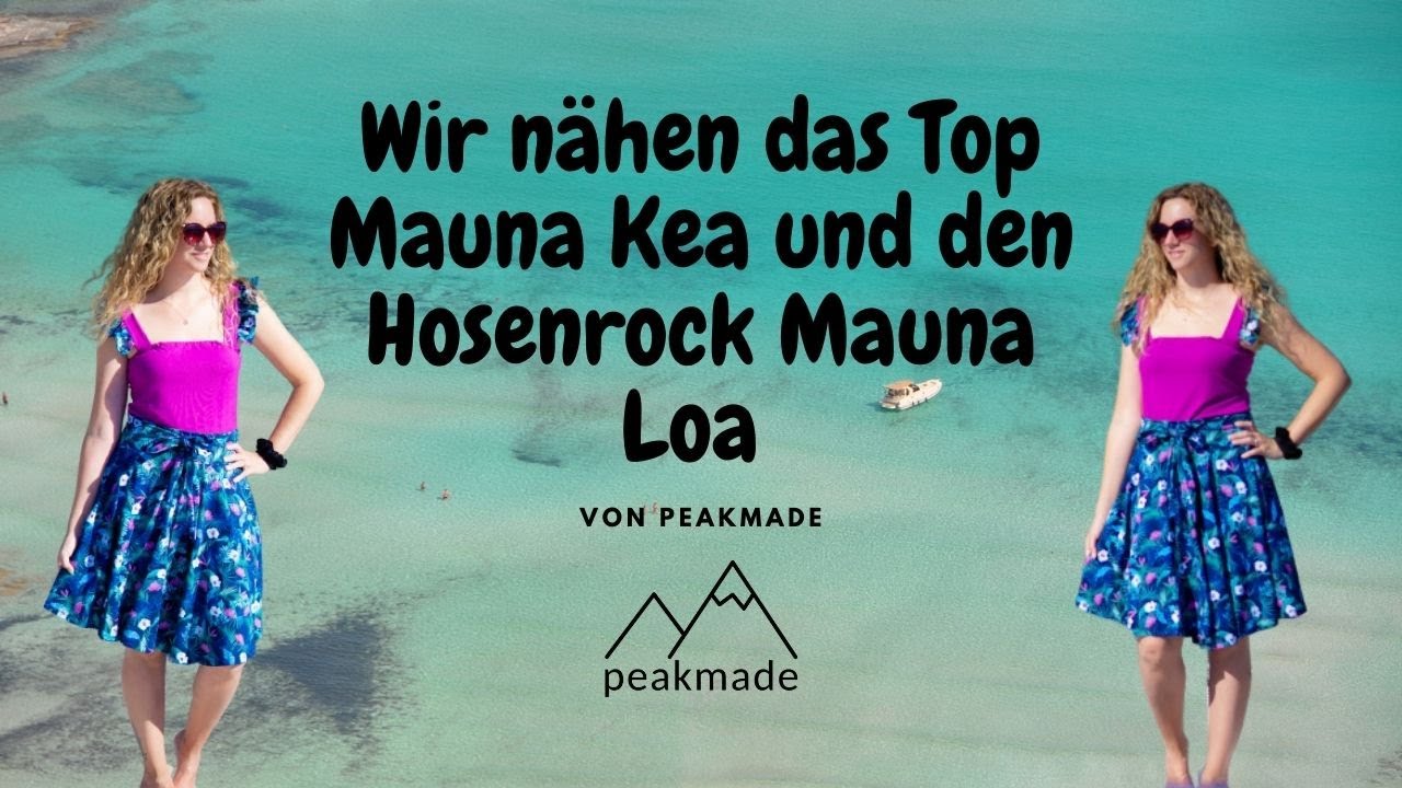 Wir nähen das Top Mauna Kea und den Hosenrock Mauna Loa