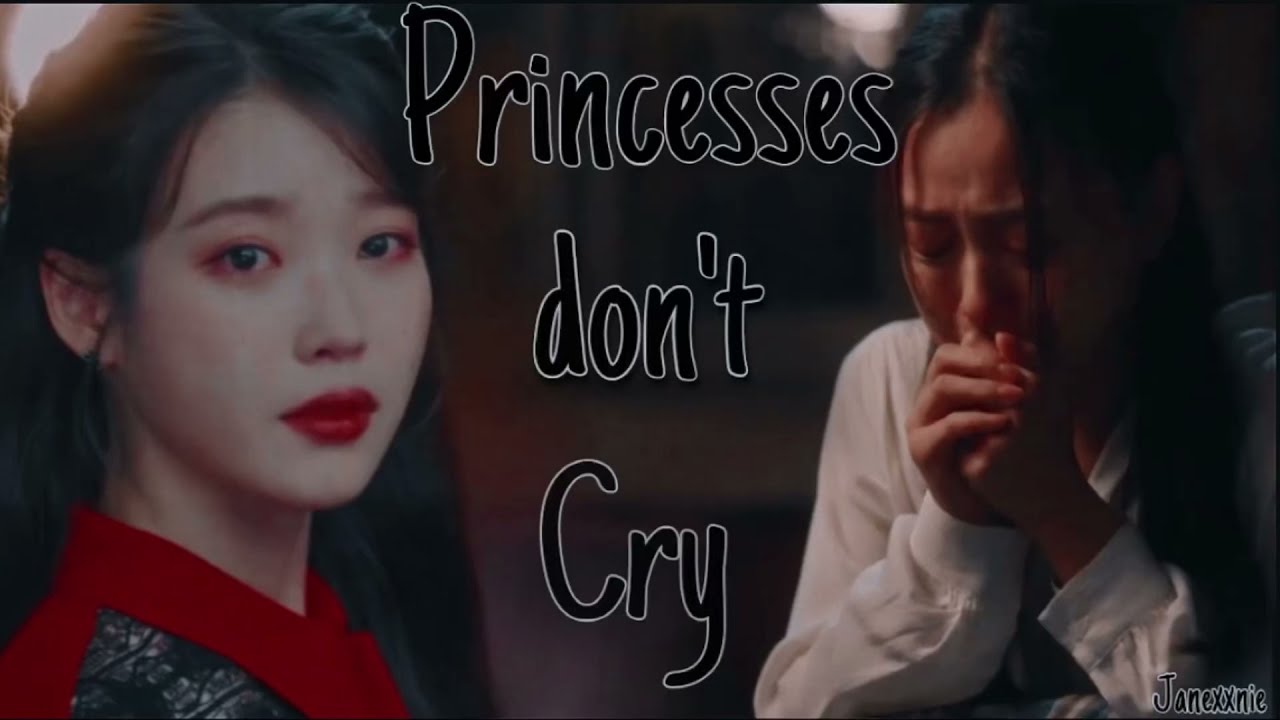 PRINCESSES DON'T CRY || KDRAMA MULTIFEMALE