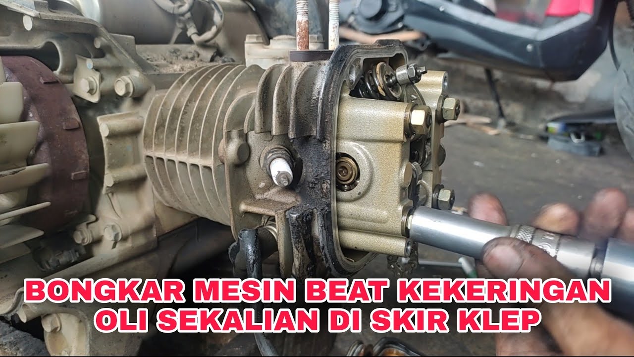 Bongkar mesin beat yg kekeringan oli dan skir klep