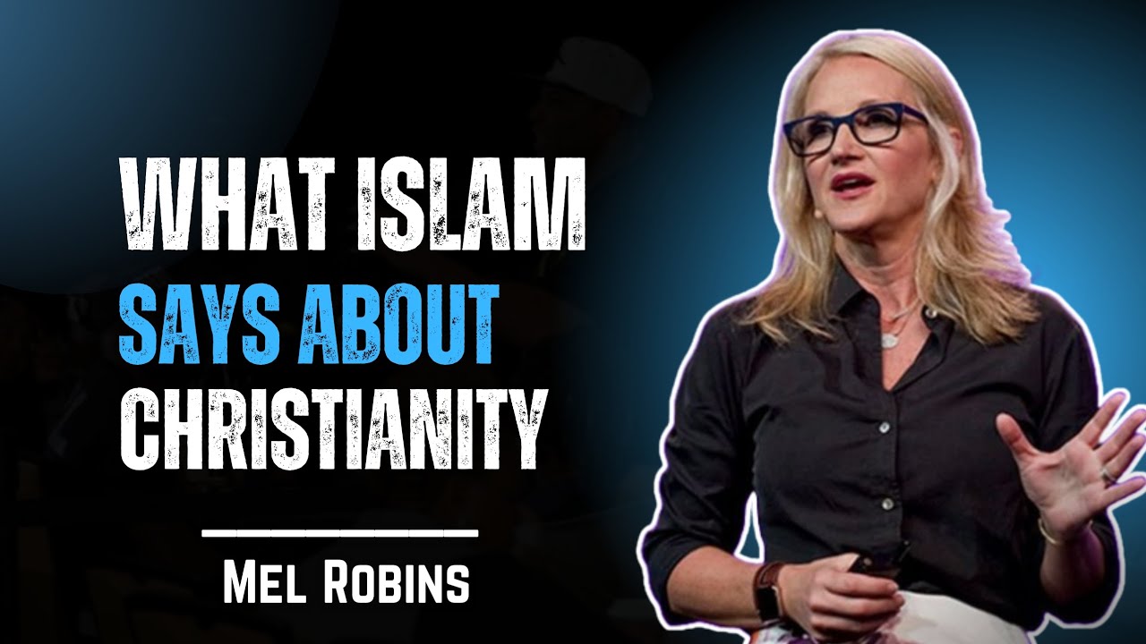 What ISLAM Says About CHRISTIANITY - Mel Robins