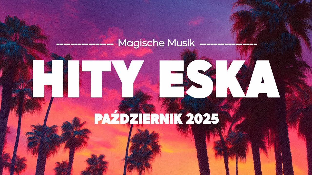 Eska Hity Październik 2025 🎵 Największe Przeboje & Najlepsza Muzyka Radia Vol.15