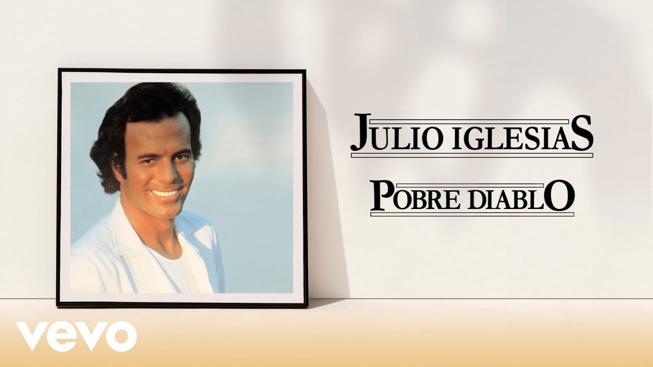 Julio Iglesias - Pobre Diablo