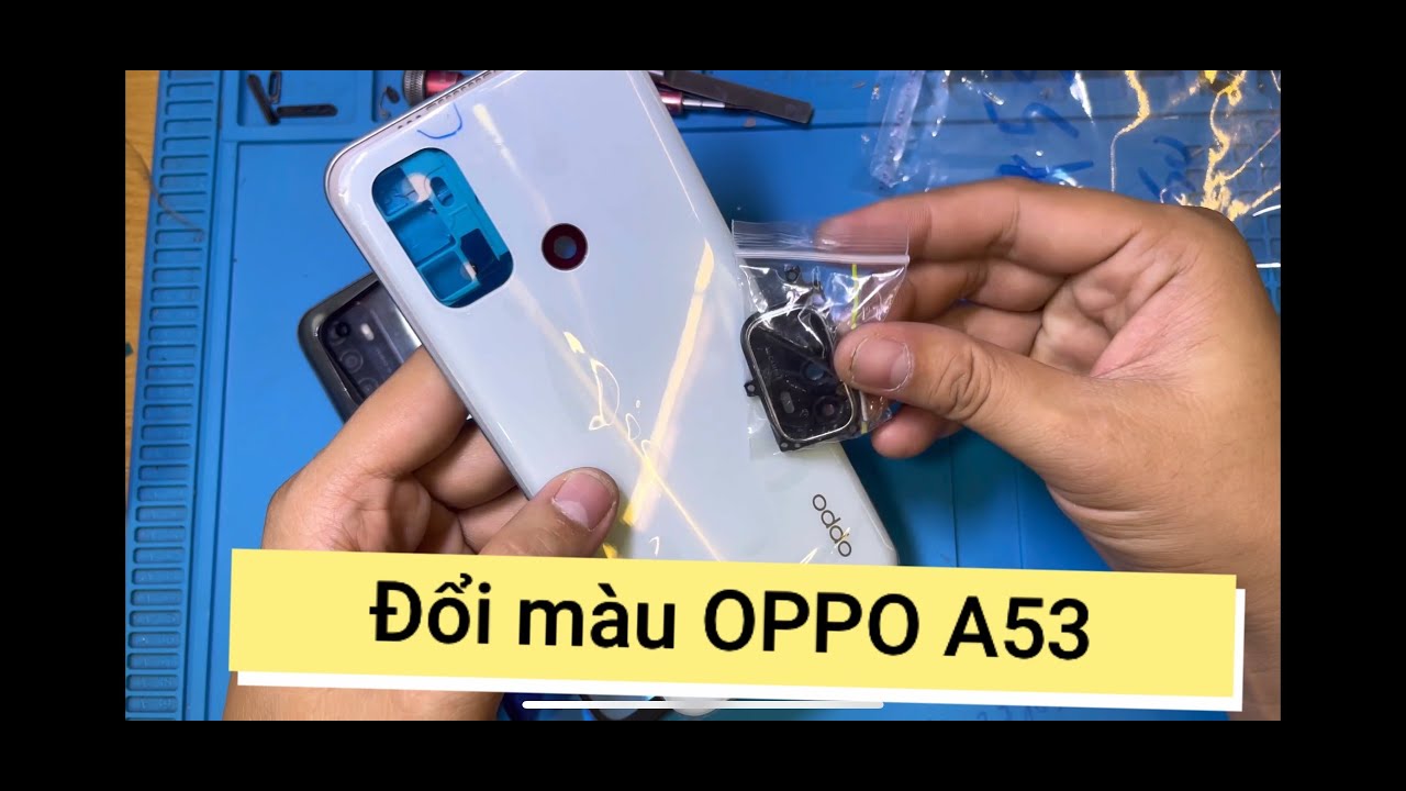 Thay vỏ mới,  ép kính OPPO A53