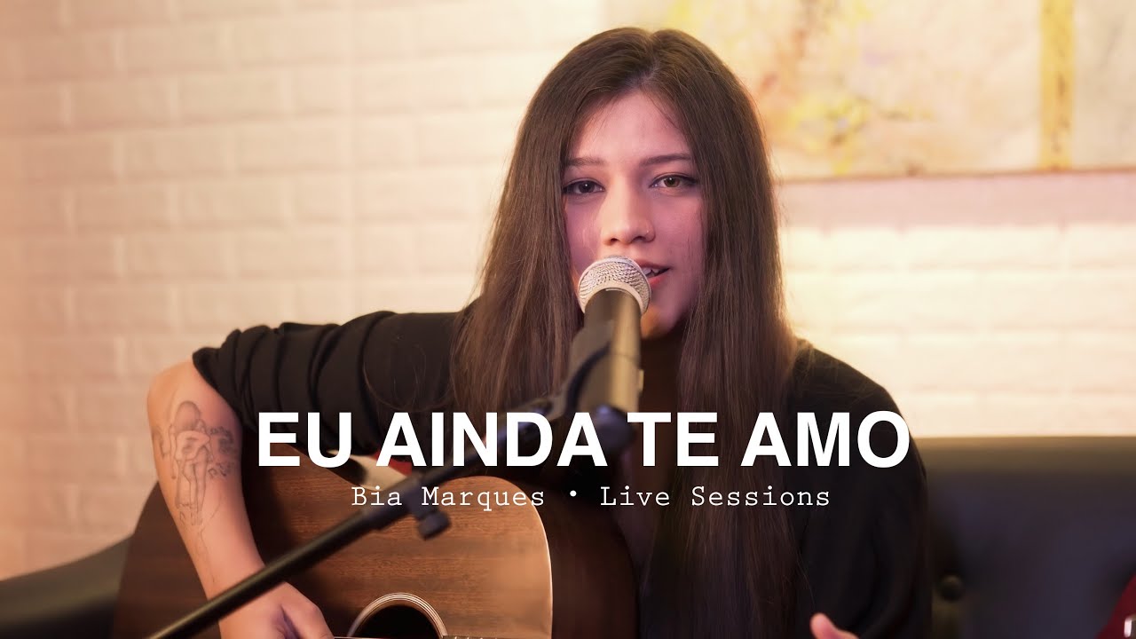 Eu Ainda Te Amo - Bia Marques • Live Sessions