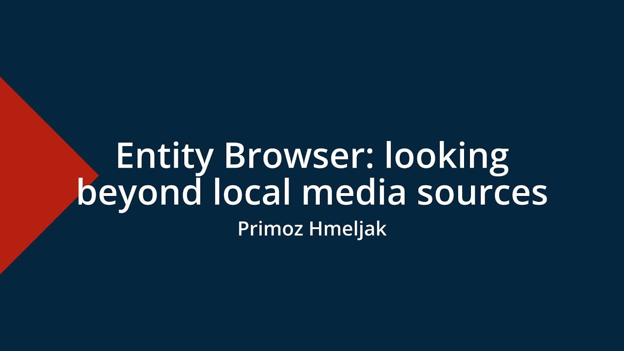 Entity Browser: looking beyond local media sources - Drupal Mountain Camp 2024