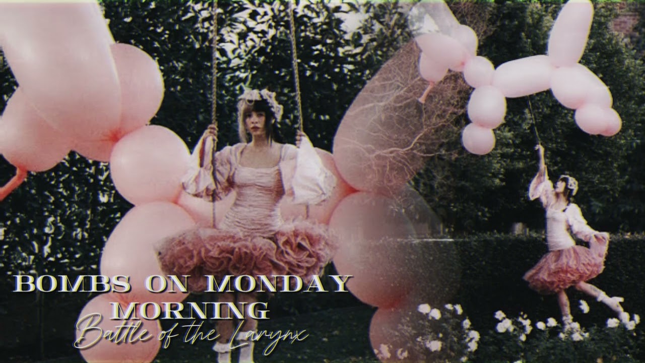 Bombs on Monday Morning x Battle of the Larynx | Melanie Martinez Mashup