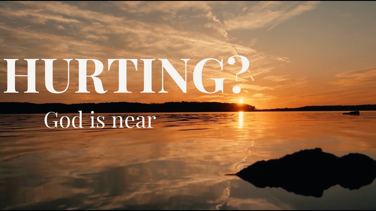 When You Are Hurting — God Is Near | Bible Verses for a Heavy Heart Scripture + Reflection + Prayer