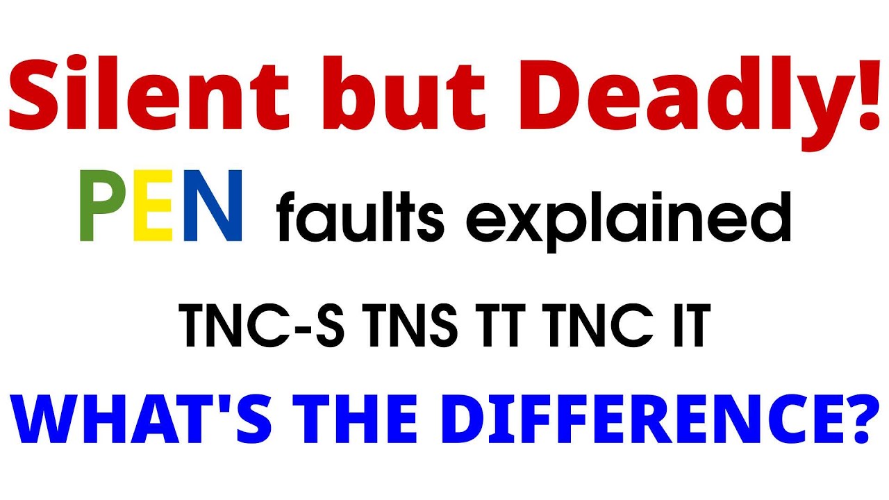 What is a PEN fault? | Earthing arrangements explained