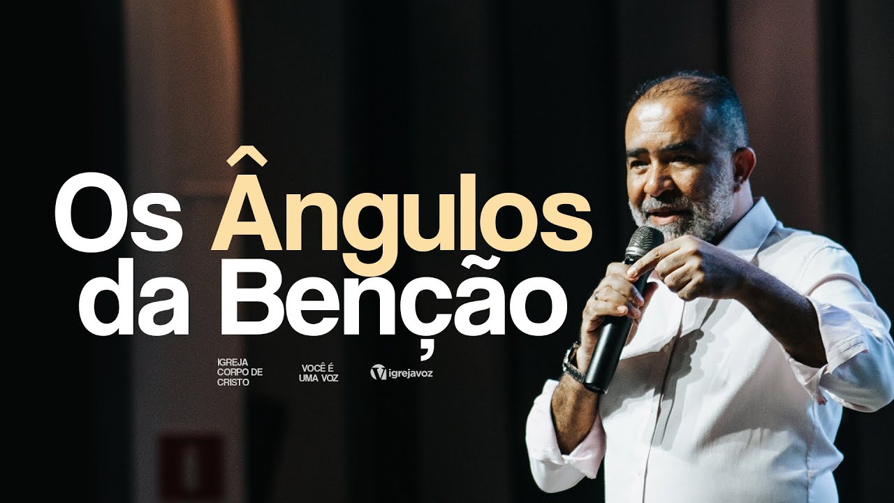 Os Ângulos da Benção | Pr. Wilson Maia