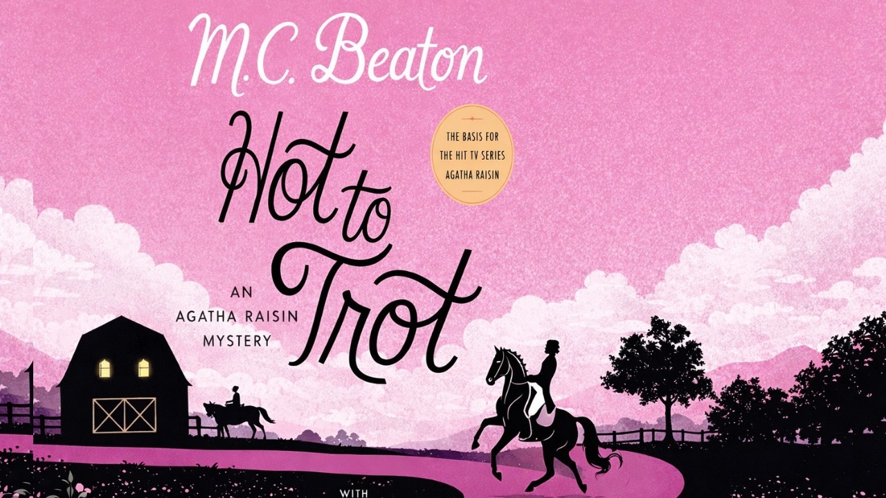 Agatha Raisin and Hot to Trot by M.C. Beaton | Agatha Raisin Series #31 Audiobook