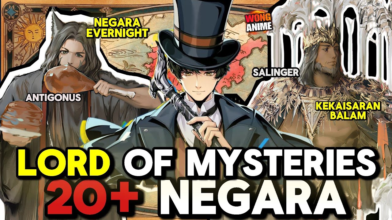 Seluruh NEGARA DAN PERADABAN Dari Yang HANCUR Hingga Yang Masih Eksis di LORD OF MYSTERIES