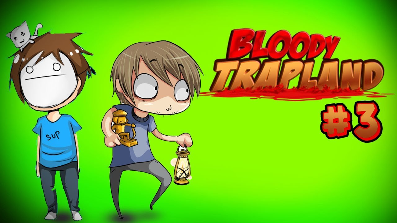 MORE BLOOD, PAIN & TEARS!!! - Bloody Trapland - Part 3