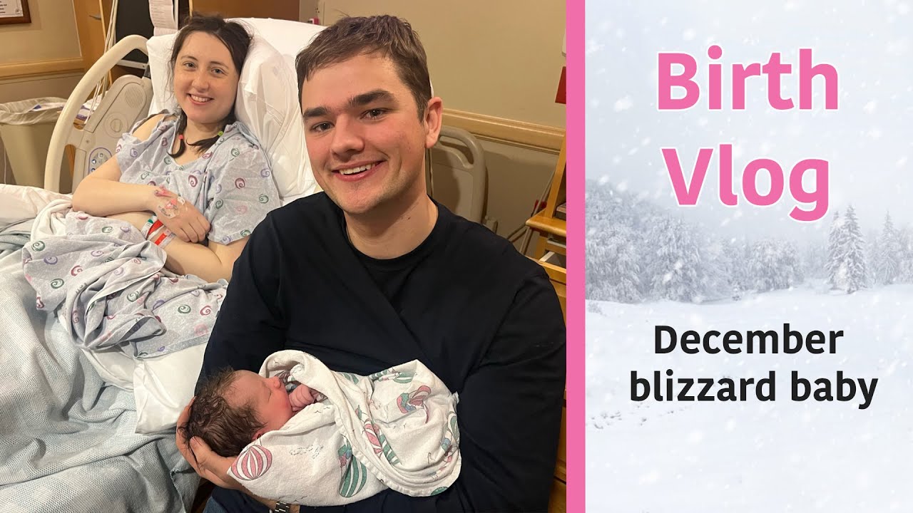 BIRTH VLOG - Our First Baby (Born During a Blizzard!)