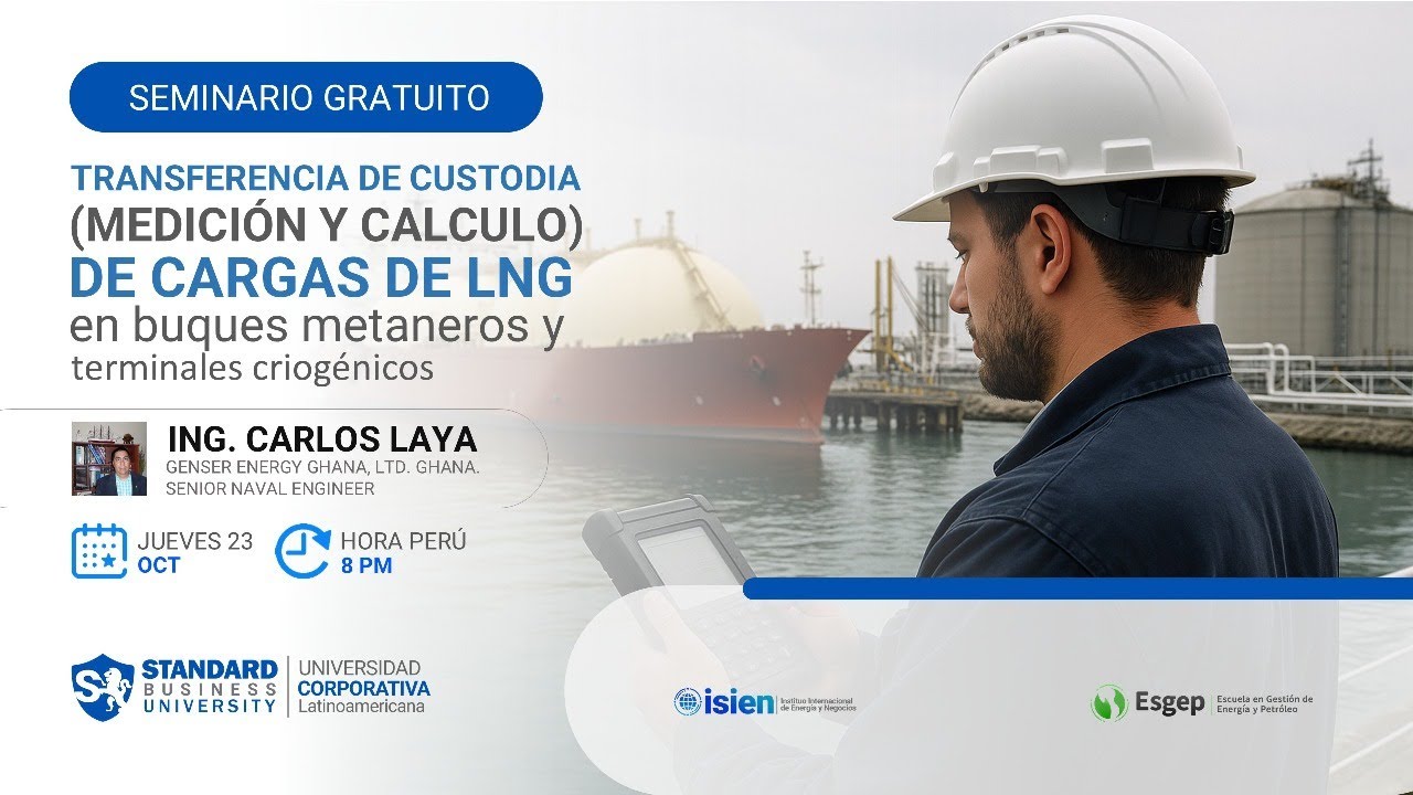SEMINARIO TRANSFERENCIA DE CUSTODIA (MEDICIÓN Y CALCULO) DE CARGAS DE LNG EN BUQUES METANEROS