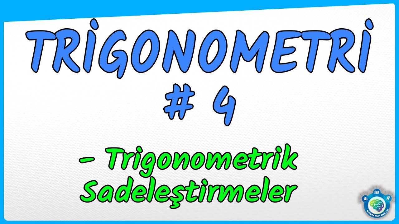 Trigonometri 4 (Trigonometrik Sadeleştirmeler) | YKS - TYT - AYT | 11. Sınıf