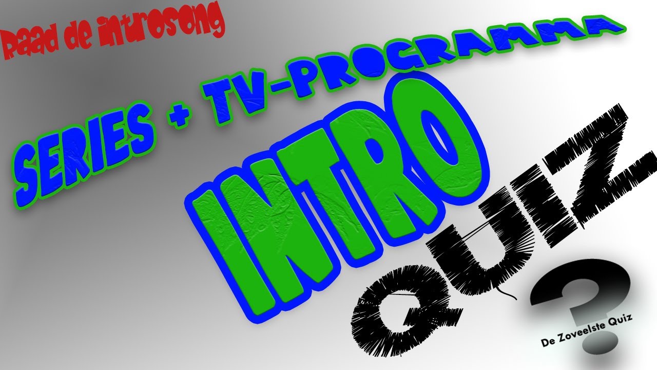 RAAD SERIE & TV-PROGRAMMA INTRO'S! #QUIZ