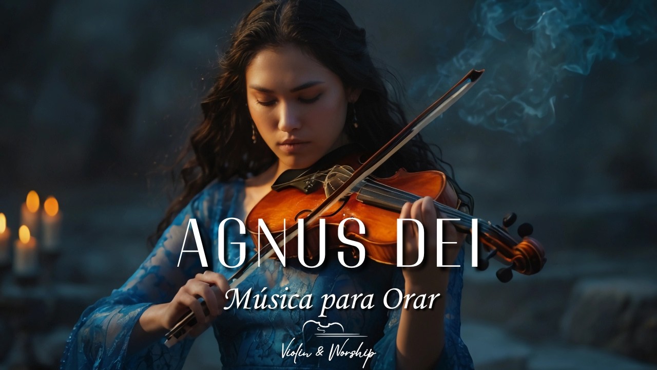 🎻 AGNUS DEI - Adoración Instrumental Profética de Violín de Guerra - Música de Fondo para Orar