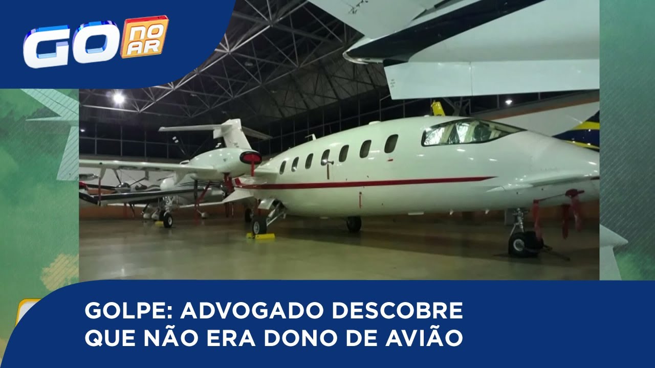 GOLPE: ADVOGADO DESCOBRE QUE NÃO ERA DONO DE AVIÃO