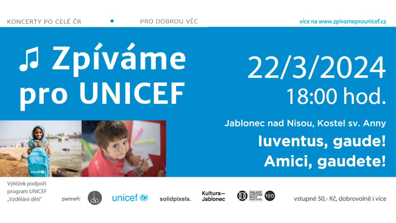 Iuventus, gaude! a Amici, gaudete! - Zpíváme pro UNICEF
