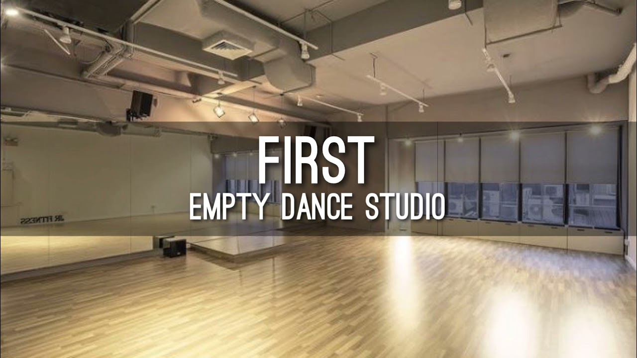 FIRST but you are in a empty dance studio | EVERGLOW