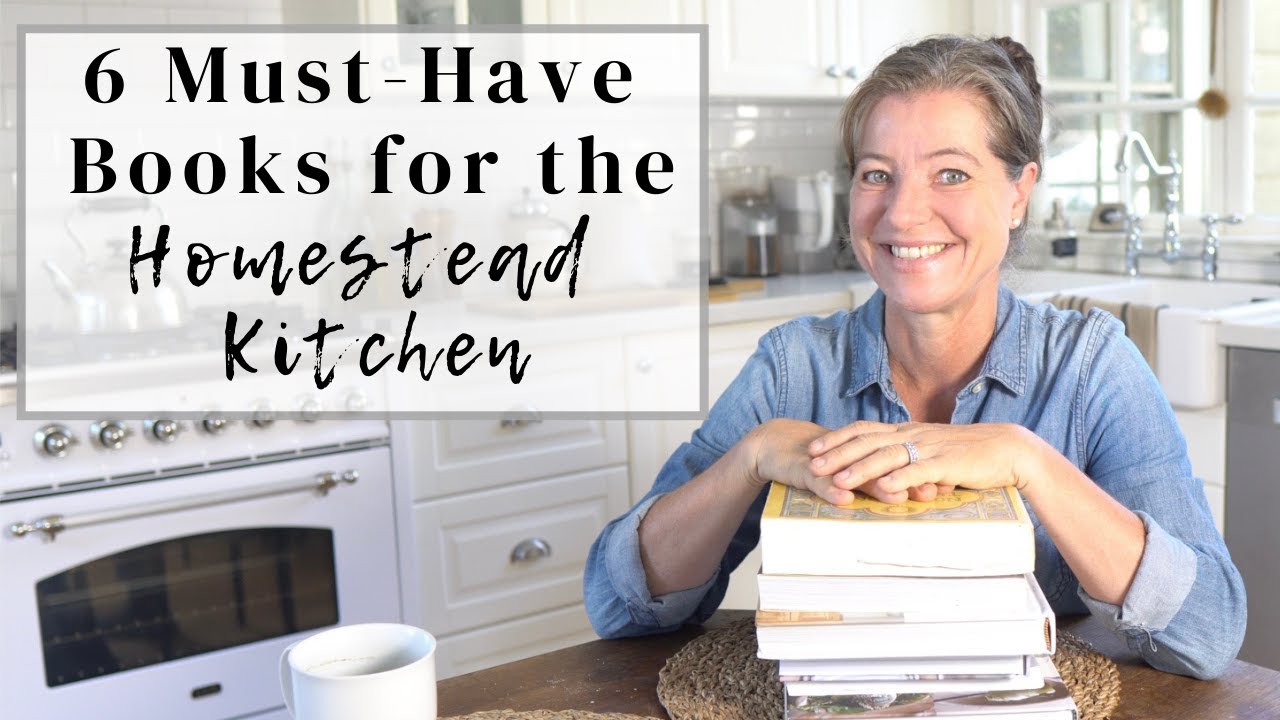 Best Homestead Kitchen Books - My Top 6