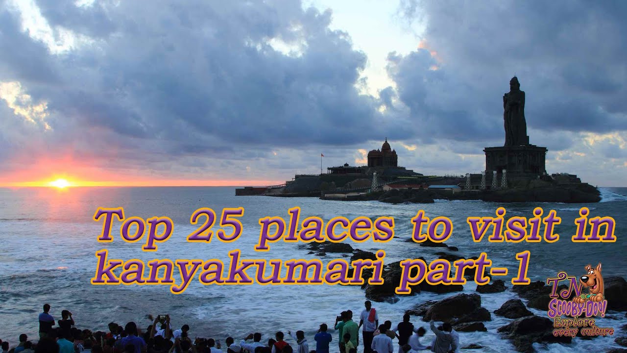 Top 25 tourist places in kanyakumari district 2020 part 1 | scoobydoo TN | explore every culture
