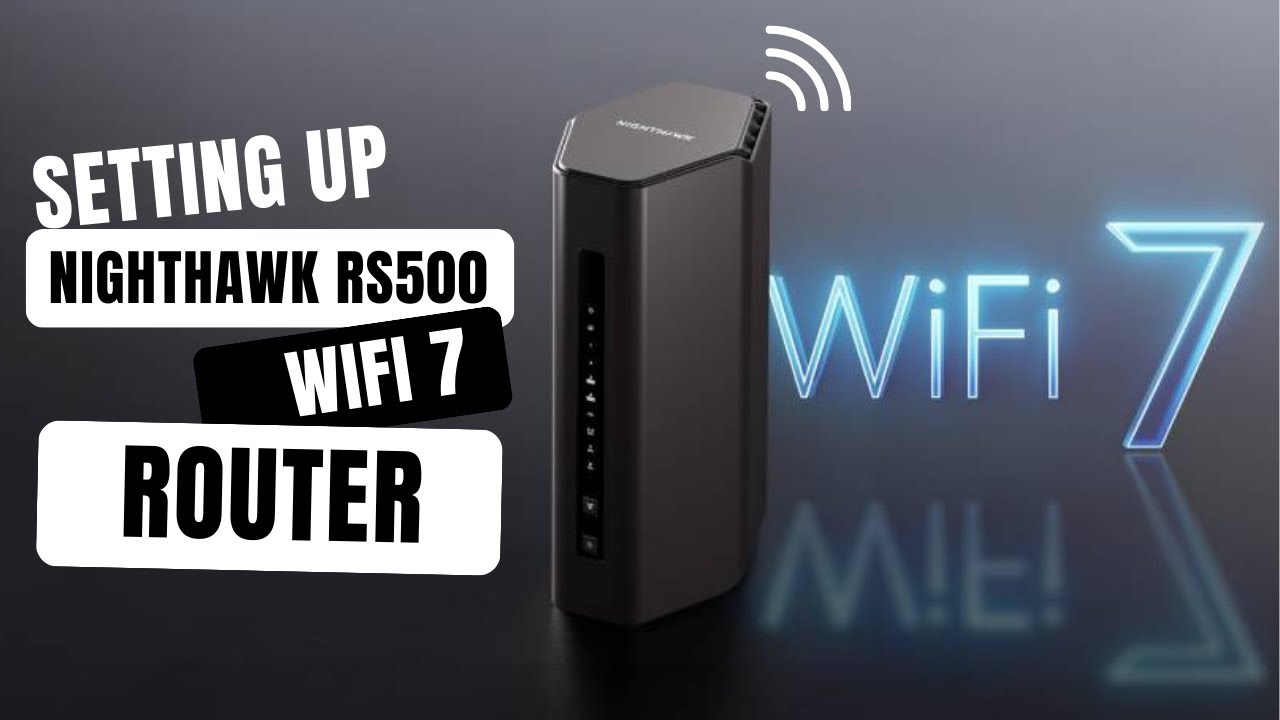 Setting up Nighthawk RS500 WiFi 7 Router