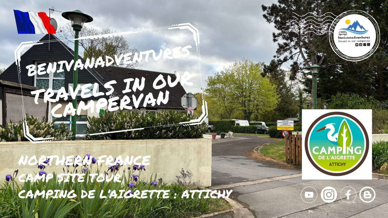Northern France Tour | Camping de L'Aigrette Site Review | Attichy, Oise | Lakeside Camping