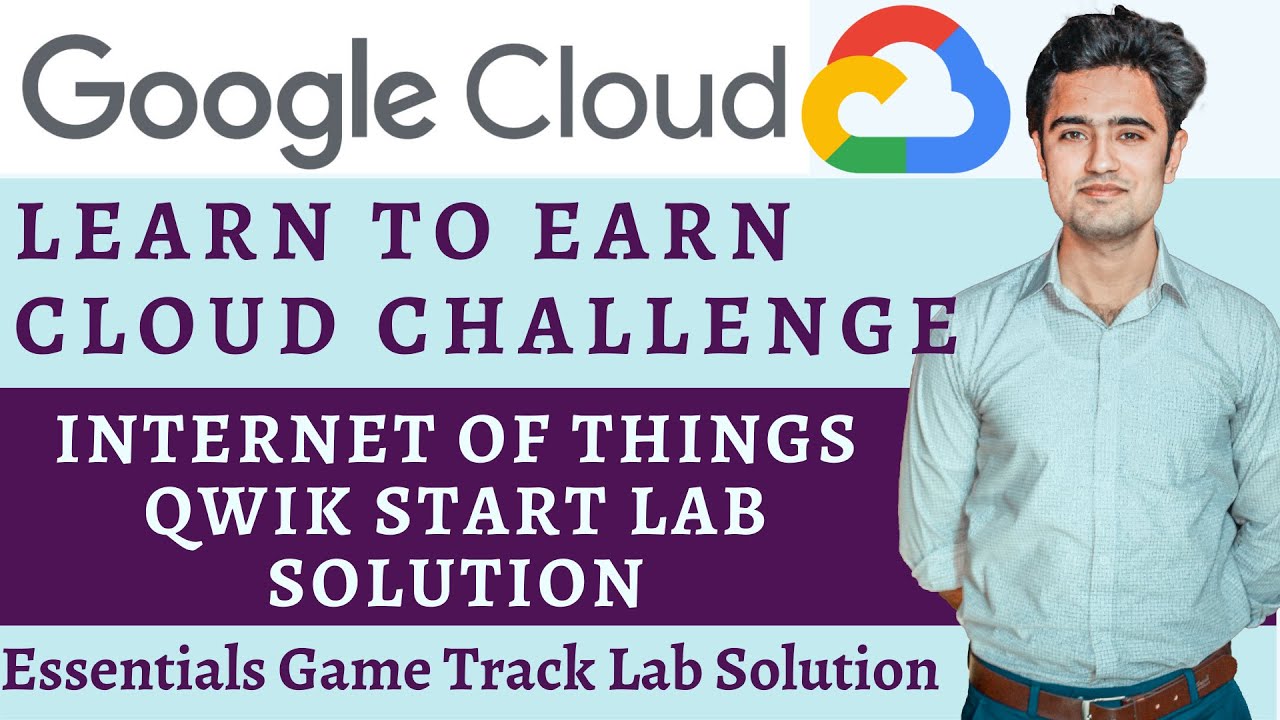 Internet of Things Qwik Start Lab Solution | Learn To Earn Cloud Challenge | Essentials Lab Solution
