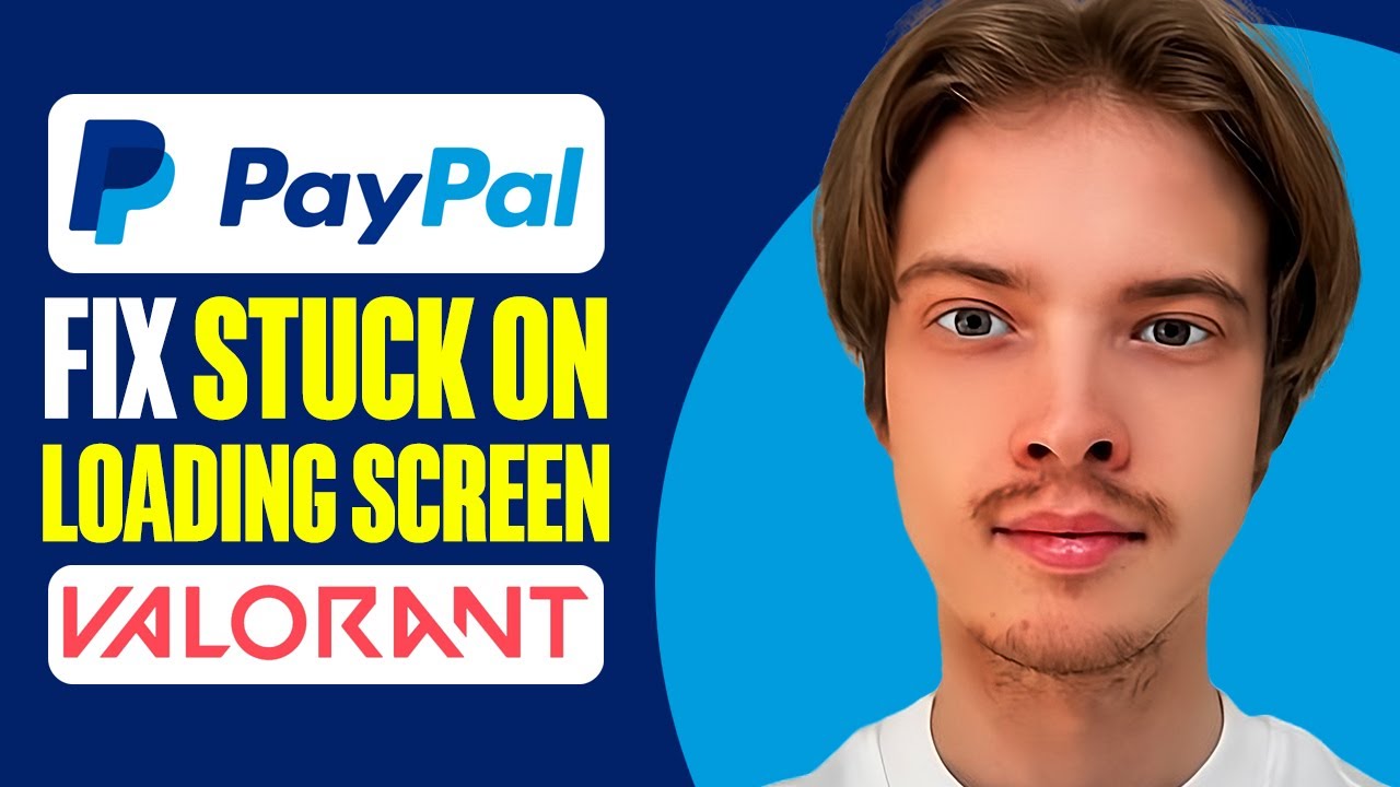 How To Fix Paypal Stuck On Loading Screen Valorant (2025)