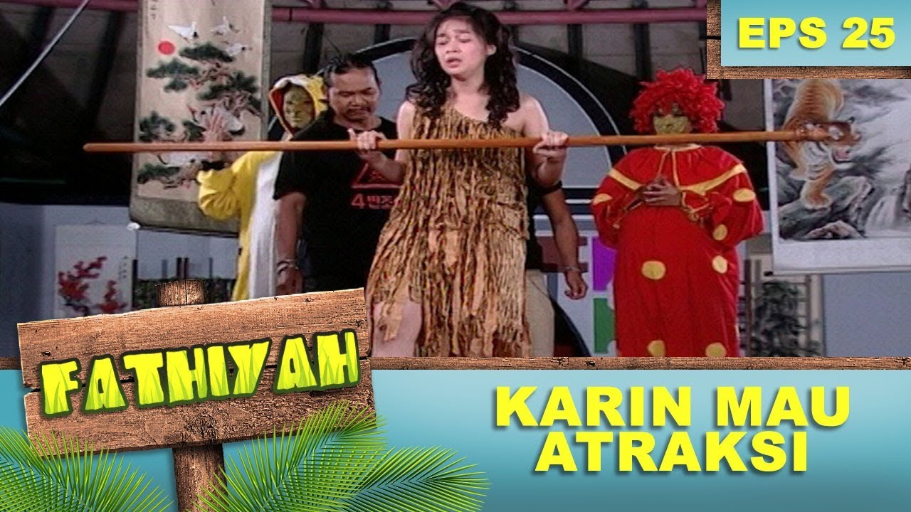 Karin Mau Aktraksi Sirkus - Fathiyah Eps 25 Part 1