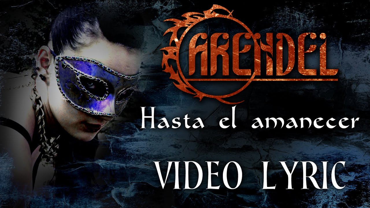 ARENDEL - 08 - HASTA EL AMANECER (Video Lyric)