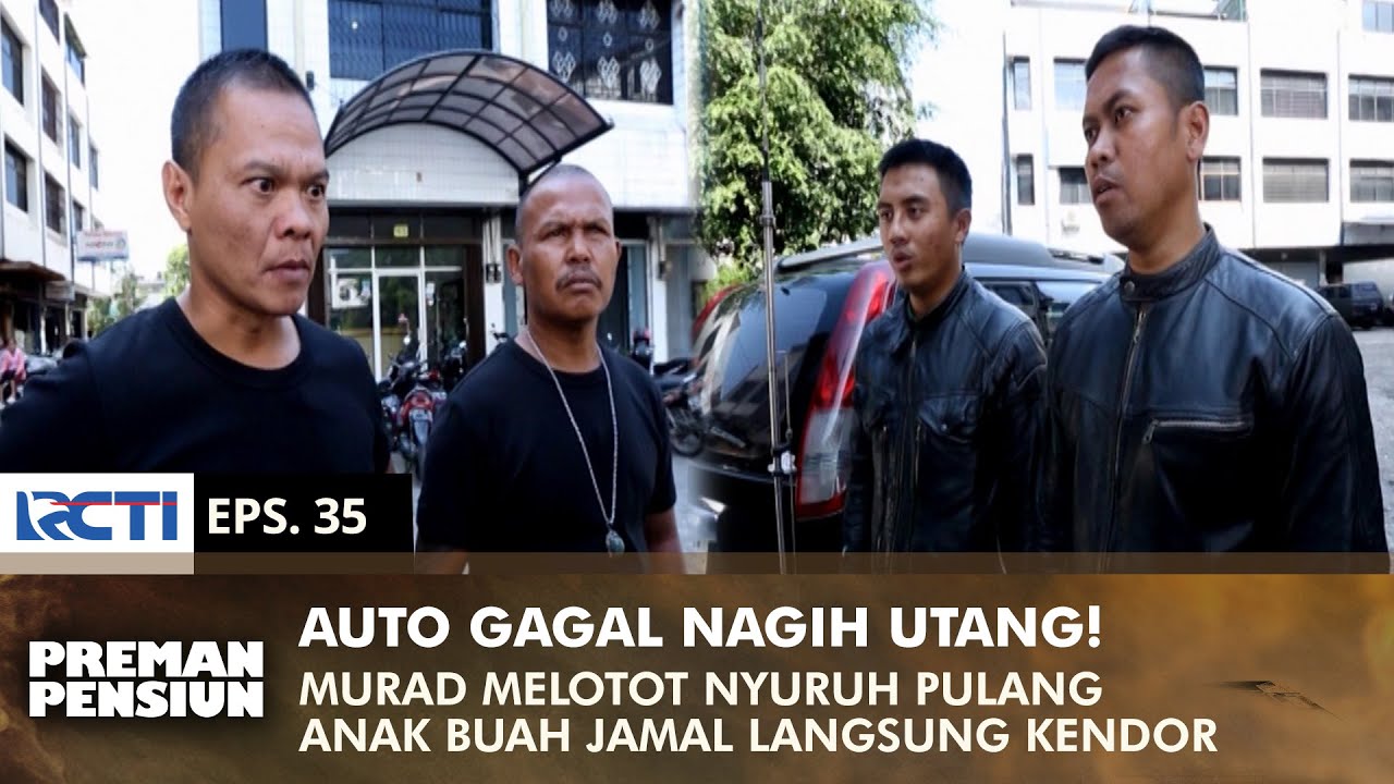 LANGSUNG MUNDUR! Anak Buah Jamal Kendor Lihat Murad & Pipit | PREMAN PENSIUN 2 | EPS 35 (2/2)