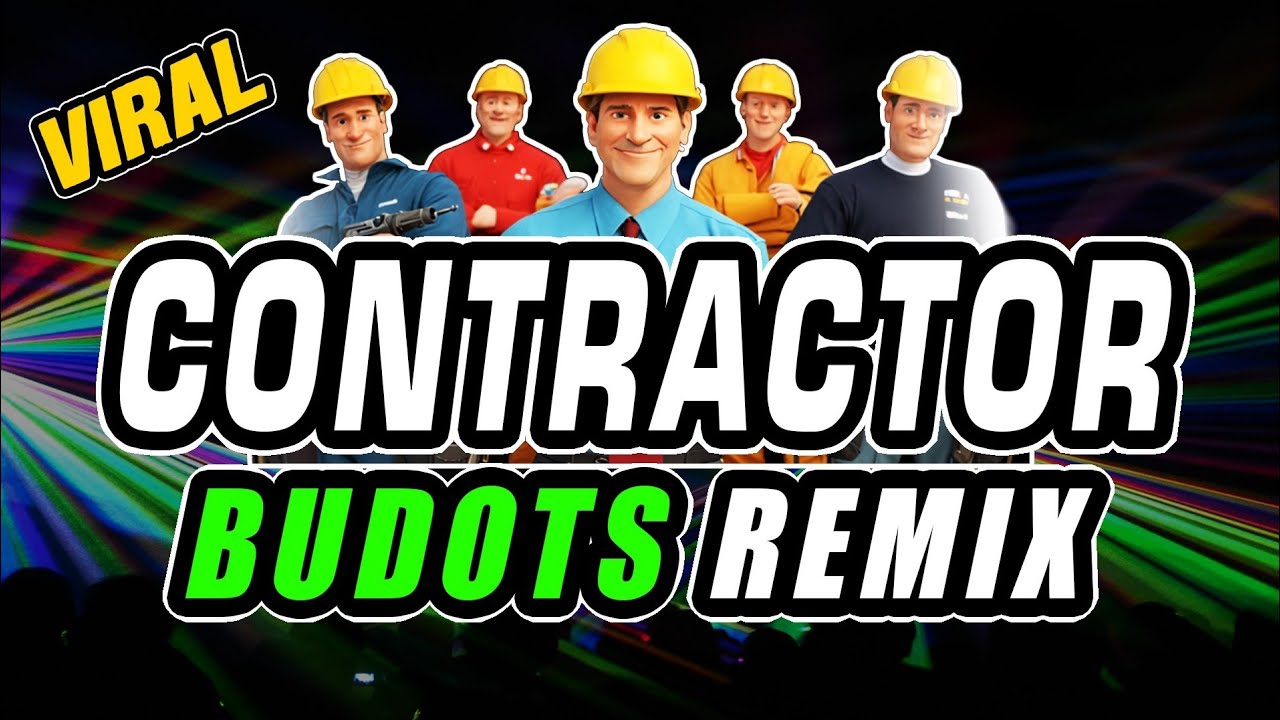 CONTRACTOR BUDOTS DANCE REMIX