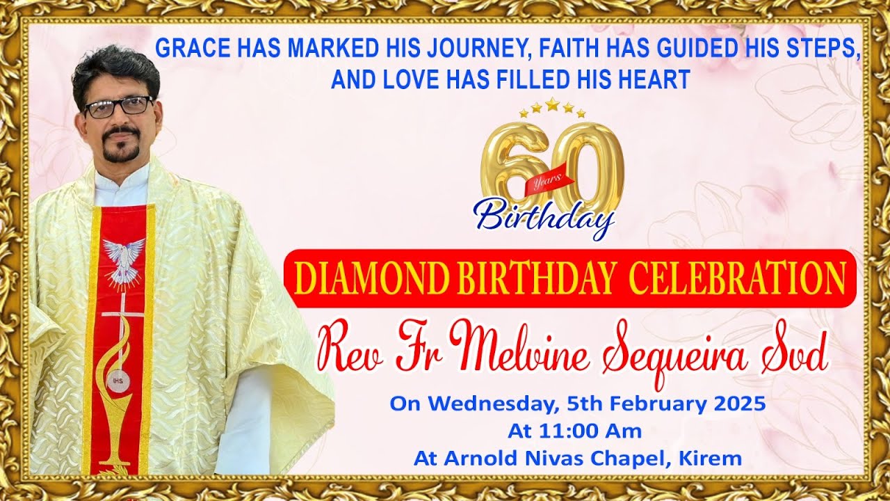 Dimond Birthday Celebration of Rev Fr Melvin Sequeira Svd||05-02-2025