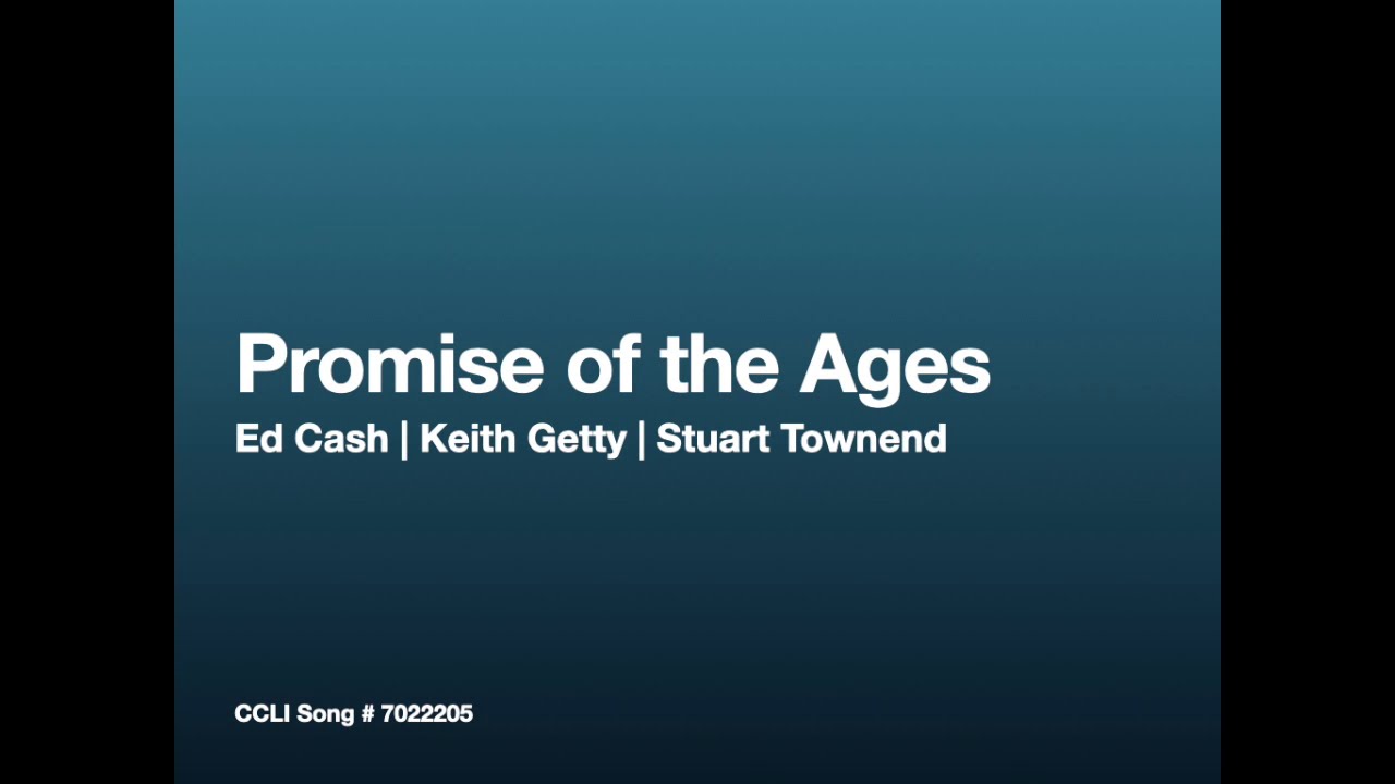 Promise of The Ages  - Stuart Townend (with Lyrics)