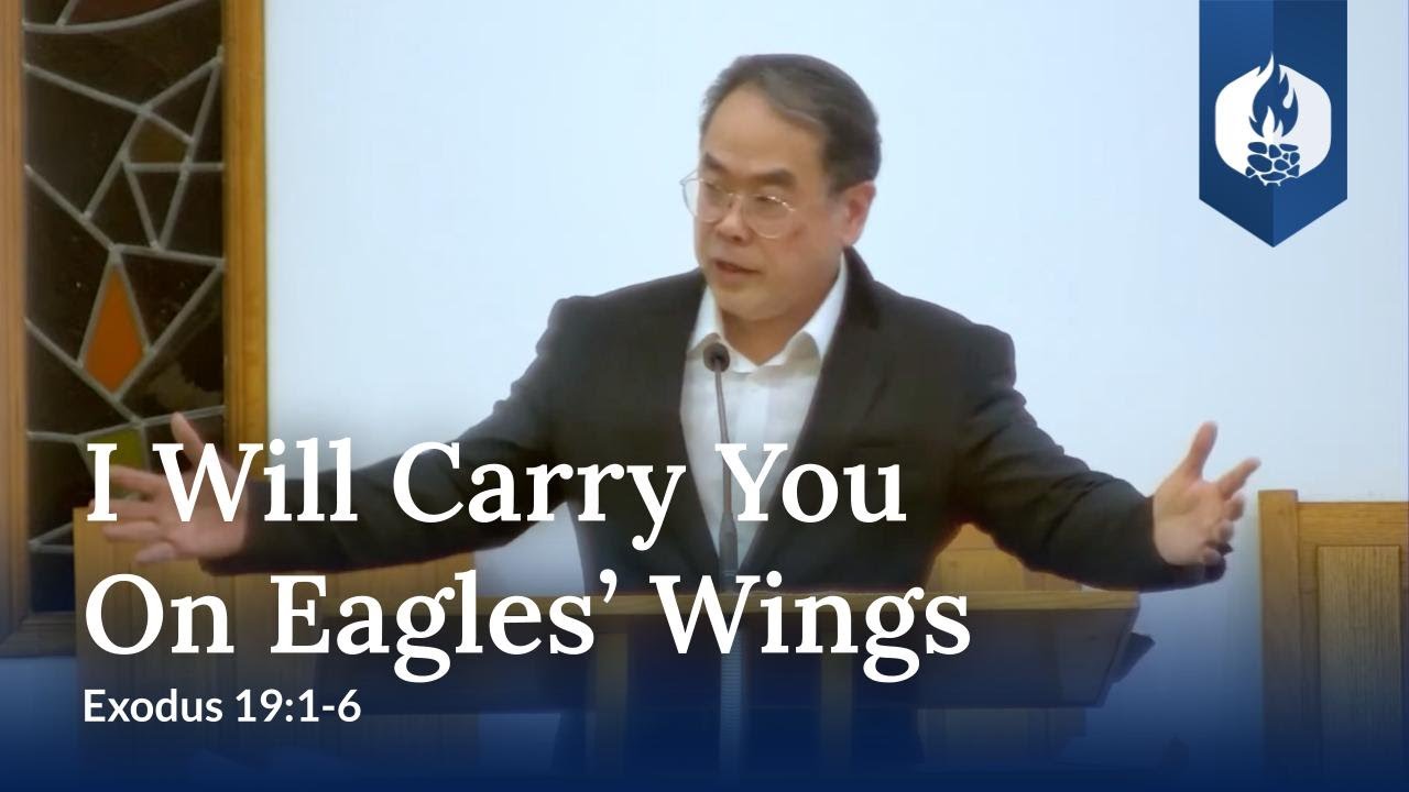 I Will Carry You On Eagles&rsquo; Wings (Exodus 19:1-6) | 12/01/24