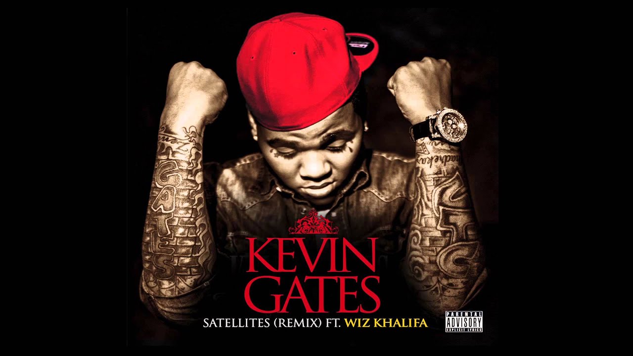 Kevin Gates - Satellites (Remix) ft Wiz Khalifa
