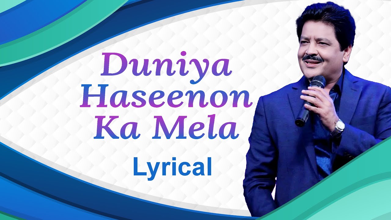 Duniya Haseenon Ka Mela | Lyrical | Udit Narayan, Sunita Rao | Songs Paradise