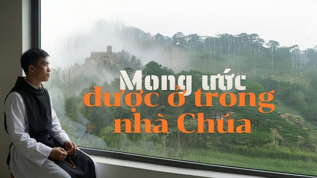 MONG ƯỚC ĐƯỢC Ở TRONG NHÀ CHÚA
