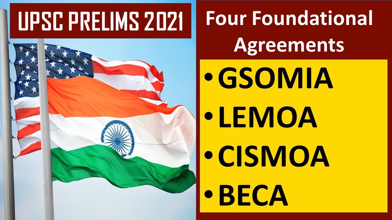 UPSC SPECIAL - GSOMIA LEMOA CISMOA BECA Foundational Agreements in Indo-US relations