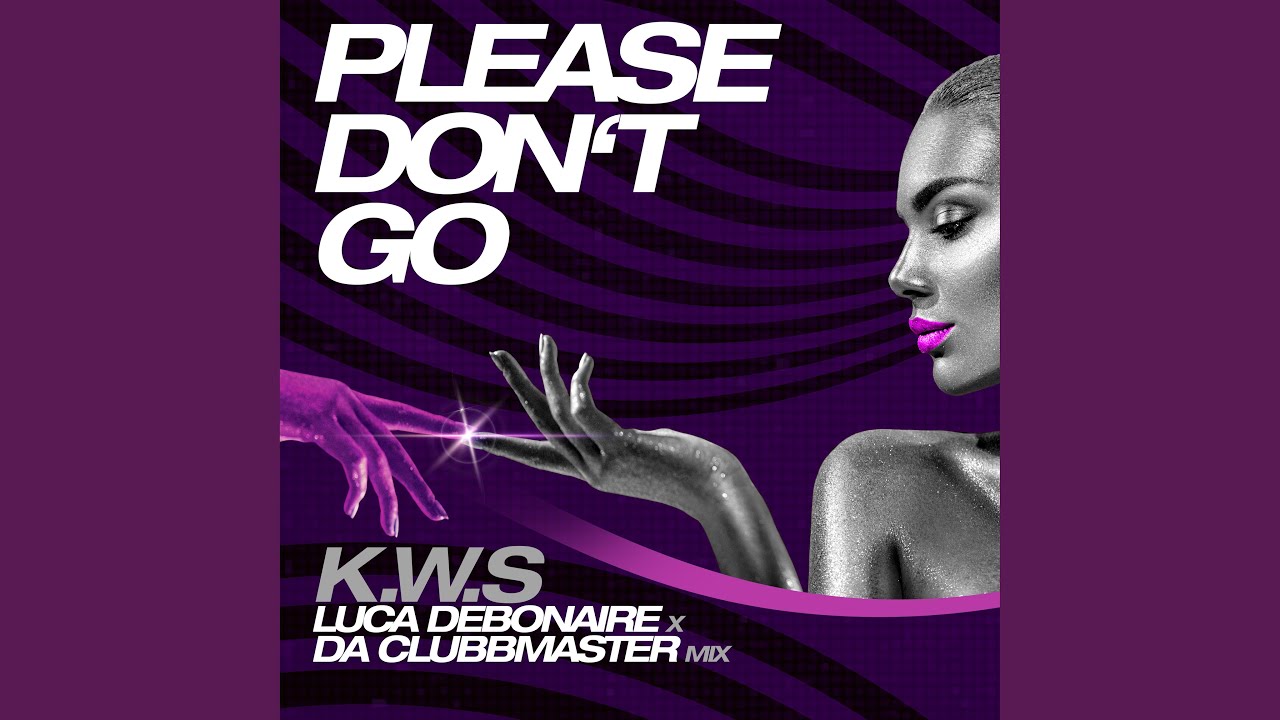 Please Don't Go (Luca Debonaire X Da Clubbmaster Summer Mix)
