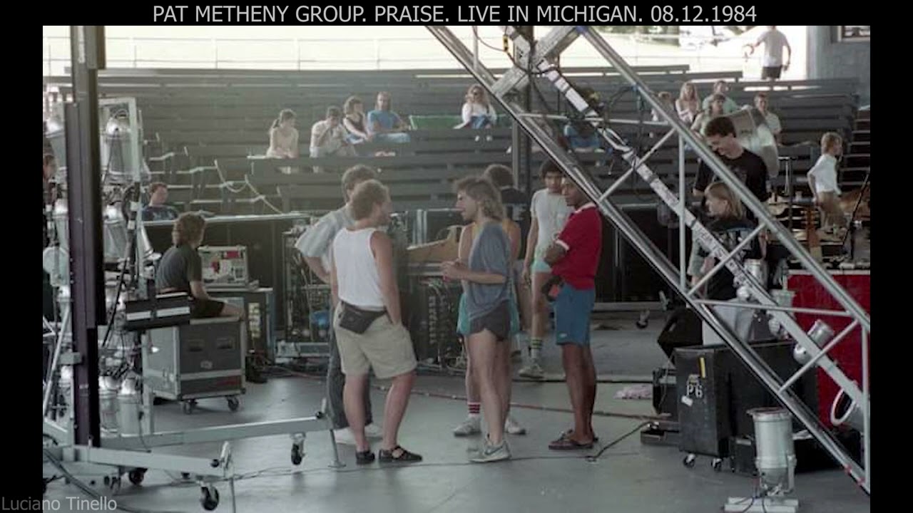 PAT METHENY GROUP. PRAISE. Live in Ann Arbor, MICHIGAN. 08.12.1984