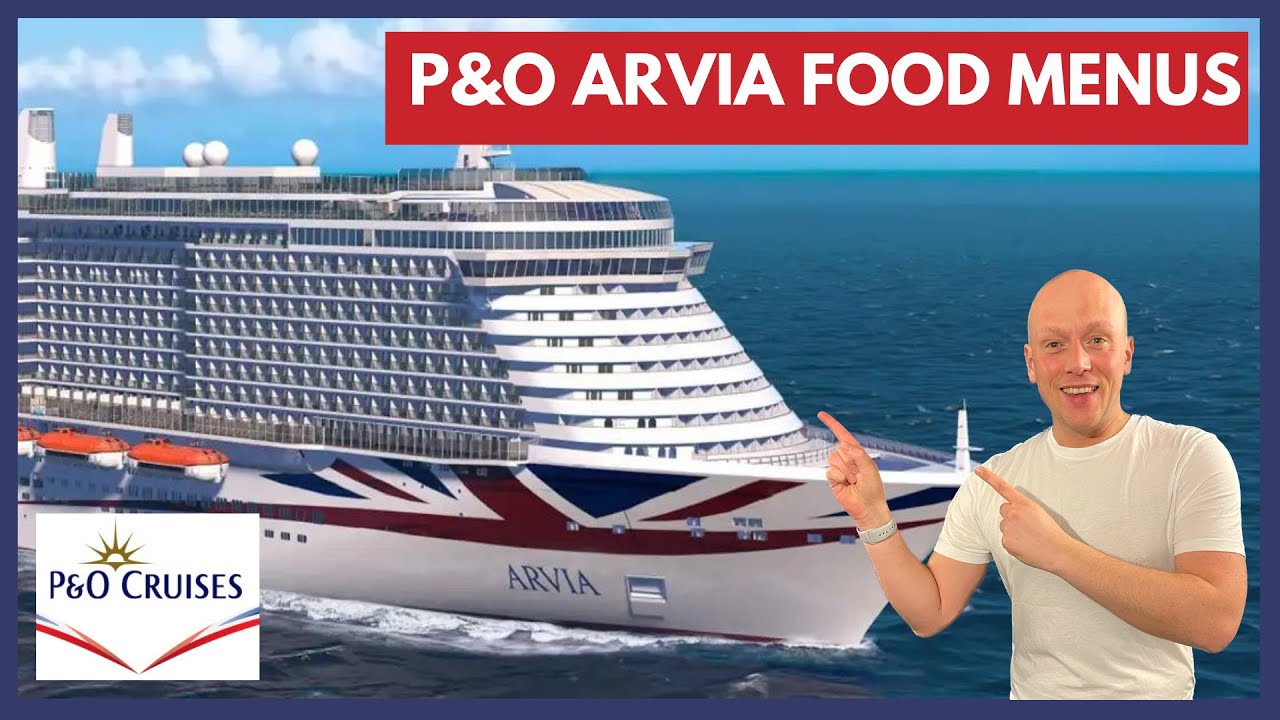 P&O Arvia RESTAURANT MENUS!