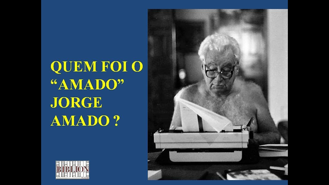 Quem foi JORGE AMADO