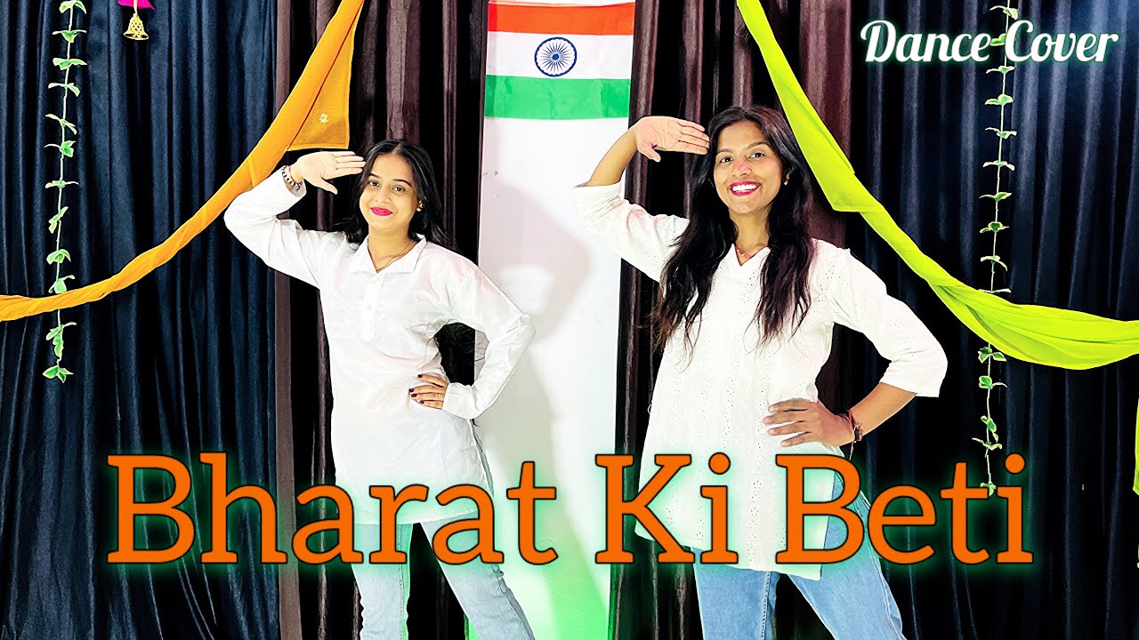 Bharat Ki Beti | Independence Day Special Dance | Desh Bhakti Dance | Patriotic Dance | Dance Cover