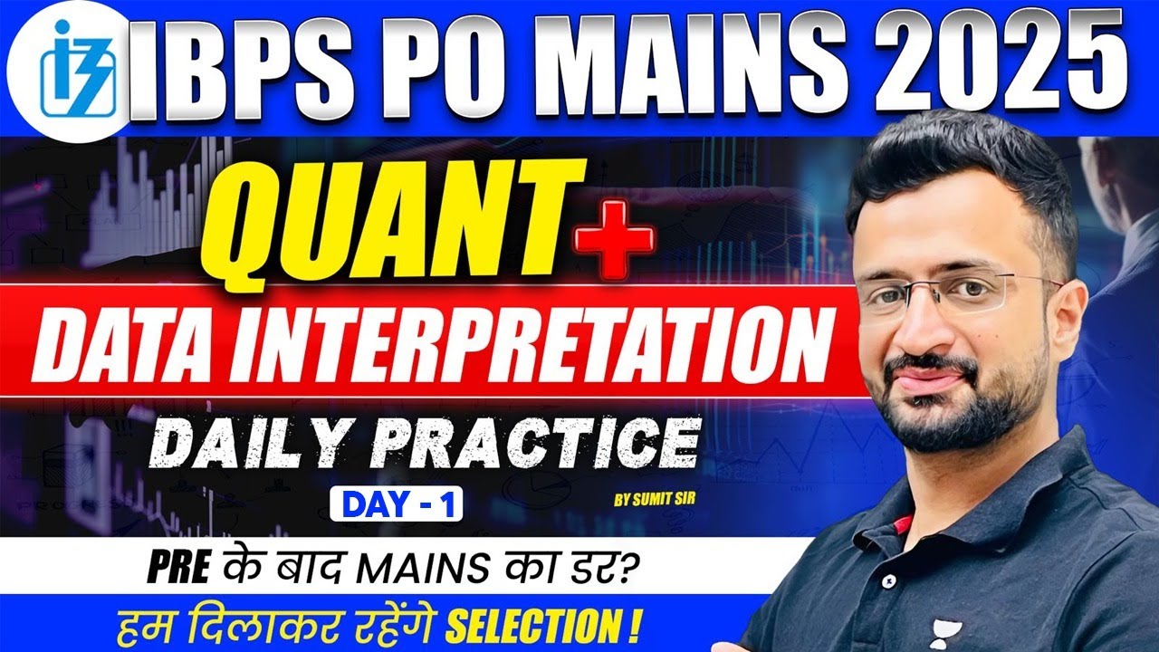 IBPS PO Mains 2025 | Quant + Data Interpretation Daily Practice | Maths by Sumit Sir